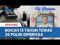 Bocah 13 Tahun di Padang Tewas Diduga Disiksa Polisi, 30 Polisi Diperiksa Propam