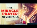 This Powerful MIRACLE PRAYER Really Works | Pray Now And God Will Bless You With  Miracles Everyday