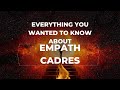 Everything You Wanted To Know About Empath Cadres