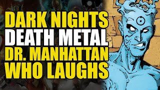 The Dr. Manhattan Who Laughs: Dark Nights Death Metal Part 1 | Comics Explained