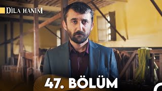 Dila Hanım 47. Bölüm (2. Sezon)