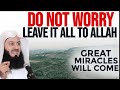 DO NOT WORRY | Allah Will Help You Overcome Your Hardships and Anxiety