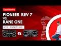 Pioneer Rev 7 vs. Rane One - DJ Gear Review - Which DJ Controller is Right for You?