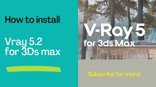 Installing Vray 5.2 for 3Ds Max