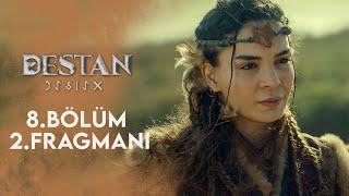 Destan 8. Bölüm 2. Fragmanı