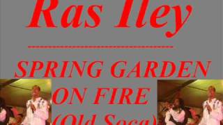 Ras Iley - SPRING GARDEN ON FIRE [SOCA]