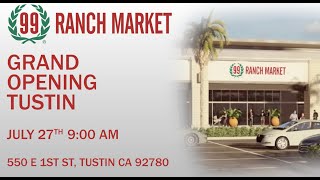 📢COMING SOON: 99 Ranch Market Tustin, CA Grand Opening Celebration!🎉