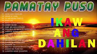 OPM Trending Pamatay Puso Tagalog Love Songs 2020  Tagalog Love Songs Collection HD  OPM Songs HD