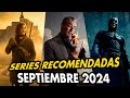 RECOMENDACIONES de SERIES SEPTIEMBRE 2024! (Recién estrenadas)