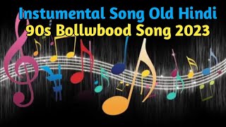Hindi  Instrumental Song instrumental music Old instrumental Song 2023 old Song 🎻 Sujit Dj Music