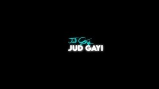 🥀Jud Gayi Jud Gayi Tujhse Yeh Meri Zindagi Lyrics Status 🤗|| Black Screen Status 🖤|| Lyrics Status 🎶