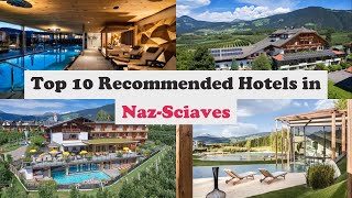 Top 10 Recommended Hotels In Naz-Sciaves | Best Hotels In Naz-Sciaves