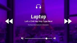 [FREE] Lofi x Chill Hip Hop Type Beat "Laptop"
