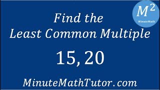 Find the Least Common Multiple of 15, 20