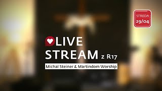 STREDA 29.4.2020 - Martindom Worship / Michal Steiner