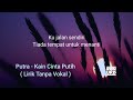 Putra - Kain Cinta Putih ( Lirik Tanpa Vokal )