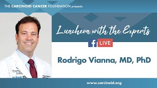 Luncheon with the Experts: Rodrigo Vianna, MD, PdD