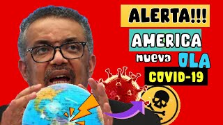 ALERTA  ⚠️ COVID-19 INCREMENTA EN AMÉRICA - RIESGO DE NUEVA OLA COVID !!!