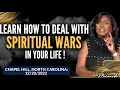 Learn How To Deal With Spiritual Wars In Your Life! | Prophetess Miranda | Nabi' Healing Center