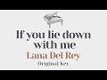 If you lie down with me - Lana Del Rey (Original Key Karaoke) - Instrumental Cover with Lyrics