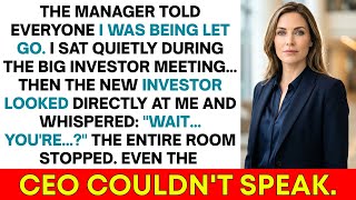 They Said I Was Fired—Then The New Investor Looked At Me And Said...