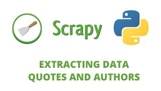 Python Scrapy Tutorial - 11 - Web Scraping Quotes and Authors
