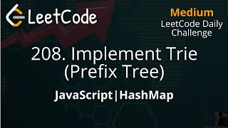 208. Implement Trie (Prefix Tree) | JavaScript | Detailed Explanation | LeetCode Daily Challenge