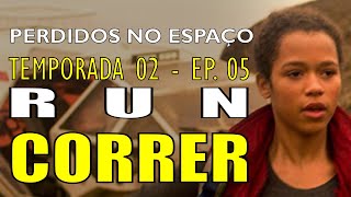 Perdidos no Espaço - Segunda Temporada / Episódio 5 - Correr [Run] Lost In Space Brasil Review