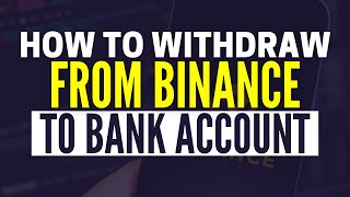 How To Withdraw From Binance to Bank Account (2025)