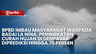 BPBD Imbau Masyarakat Waspada Badai La Nina, Peningkatan Curah Hujan  Diprediksi hingga 70 Persen