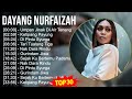 Dayang Nurfaizah 2024 MIX Best Songs - Umpan Jinak Di Air Tenang, Ketipang Payung, Di Pintu Syur...