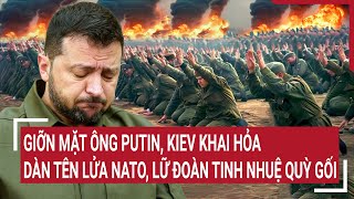 Thời sự quốc tế 8/1: Giỡn mặt ông Putin, Kiev khai hỏa dàn tên lửa NATO, lữ đoàn tinh nhuệ quỳ gối