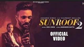 Sunroof 2 : Eknoor Sidhu | Dilpreet Dhillon | Full Screen Status | Latest Punjabi Song Status 2021