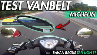 TEST PERFORMA VANBELT MICHELIN DI MIO SPORTY | BAHAN BAGUS TAPI SERING SLIP ??