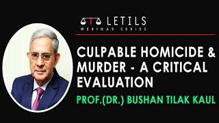 Culpable Homicide & Murder - A Critical Evaluation | Prof. (Dr.) Bushan Tilak Kaul