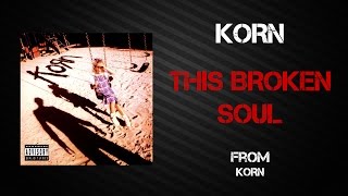 Korn - This Broken Soul [Lyrics Video]