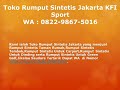 Toko Rumput Sintetis Jakarta KFI Sport WA : 0822-9867-5016