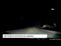 check this out meteor spotted in skies over caribou before storm hits