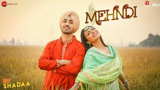 MEHNDI - SHADAA | Diljit Dosanjh & Neeru Bajwa | Shipra Goyal | 21st June | Punjabi Romantic Song