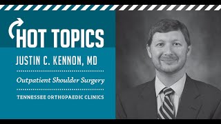 Outpatient Shoulder Surgery with Dr. Justin Kennon