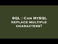 SQL : Can MySQL replace multiple characters?