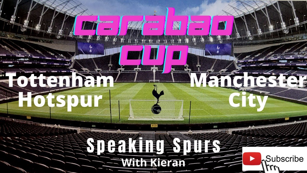 Tottenham Hotspur Vs Manchester City Carabao Cup Final - YouTube