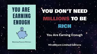 Why you don't need to earn millions to be rich? You are earning enough | Full Audiobook