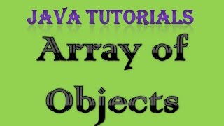 Array of Objects in Java Tutorial
