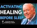 ACTIVATE HEALING BEFORE SLEEP | GOD’S WORD NEVER FAILS | RECEIVE TONIGHT