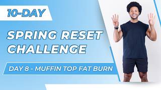 10-Day Spring Reset Challenge - Day 8 | Muffin Top Fat Burn | All Standing, At Home Workout