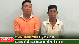 Khởi tố con rể và cha vợ dùng gậy sắt phang tài xế xe ôm |Tin nhanh 20h ngày 21/1 | ANTV