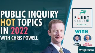 Public Inquiry Hot Topics in 2022 with Chris Powell