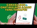 CHAT LAMA & CHAT BARU BALIK LAGI | CARA MENGEMBALIKAN CHAT WHATSAPP YANG TERHAPUS / HILANG