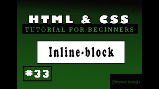 HTML and CSS Tutorials for beginners | #33 CSS Inline block